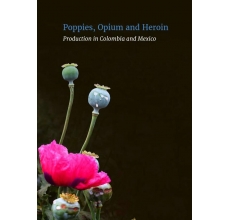 Poppies, Opium and Heroin Production in Colombia and Mexico